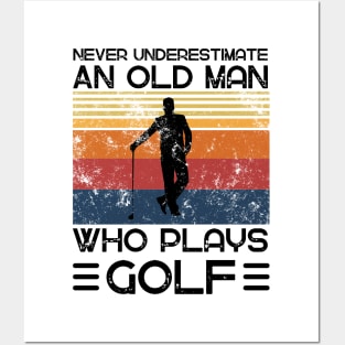 Never Underestimate And Old Man Who Plays Golf Posters and Art